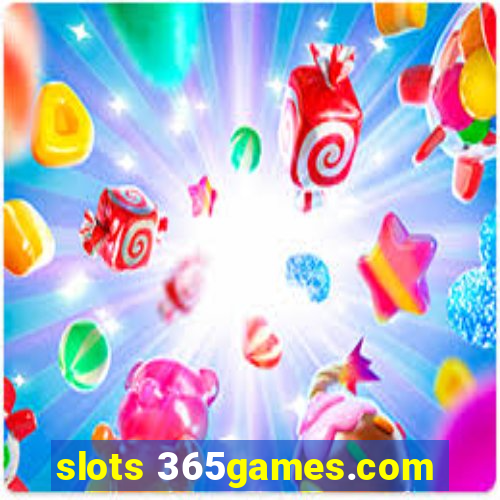 slots 365games.com